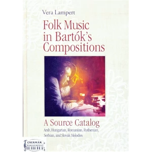 FOLK MUSIC IN BARTÓK'S COMPOSITIONS-A SOURCE CATALOG