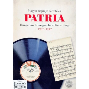 PÁTRIA MAGYAR NÉPRAJZI FELVÉTELEK1937-1942 MP3-MELLÉKLETTEL