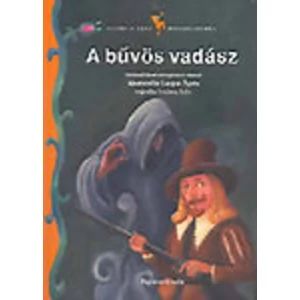 A BŰVÖS VADÁSZ - MESÉK A ZENE BIRODALMÁBÓL