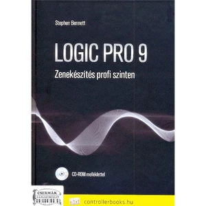 LOGIC PRO 9. ZENEKÉSZÍTÉS PROFI SZINTEN CD-ROM MELLÉKLETTEL