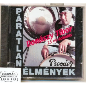 DONASZY TIBOR 25 ÉV DOBOLÁS (CD )PÁRATLAN ÉLMÉNYEK