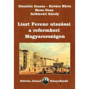 LISZT FERENC UTAZÁSAI A REFORMKORIMAGYARORSZÁGON