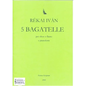 5 BAGATELLE  PER OBOE O FLAUTO E PIANOFORTE