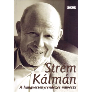 STRÉM KÁLMÁN-A HANGVERSENYRENDEZÉSMŰVÉSZE