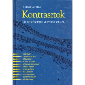 KONTRASZTOK.111 BESZÉLGETÉS MUZSIKUSOKKAL