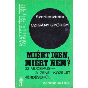 MIÉRT IGEN,MIÉRT NEM? (A) 32 MUZSIKUS-A ZENEI KÖZÉLET KÉRDÉSEIRŐL