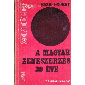 A MAGYAR ZENESZERZÉS 30 ÉVE (A)