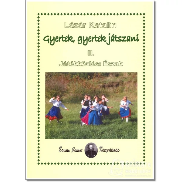 GYERTEK, GYERTEK JÁTSZANI III.JÁTÉKKÖZLÉS: ÉSZAK