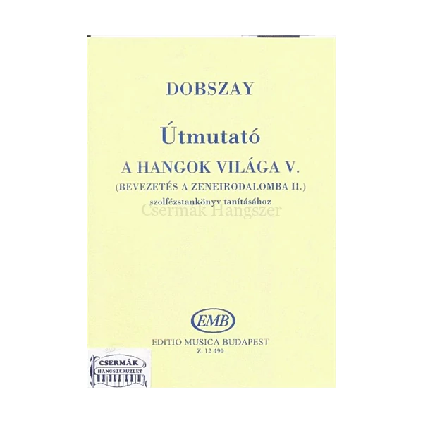 ÚTMUTATÓ A HANGOK VILÁGA V.SZOLFÉZSTANKÖNYV TANÍTÁSÁHOZ