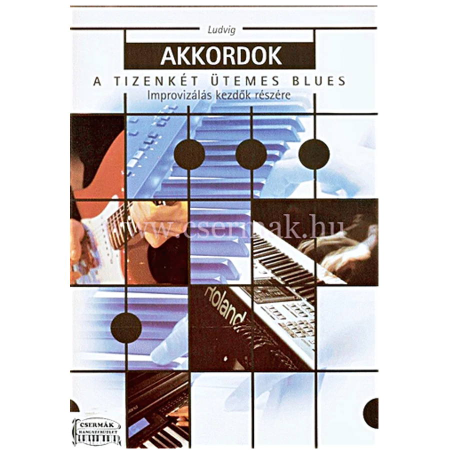 AKKORDOK.A 12 ÜTEMES BLUES.IMPROVIZÁLÁS KEZDŐK RÉSZÉRE