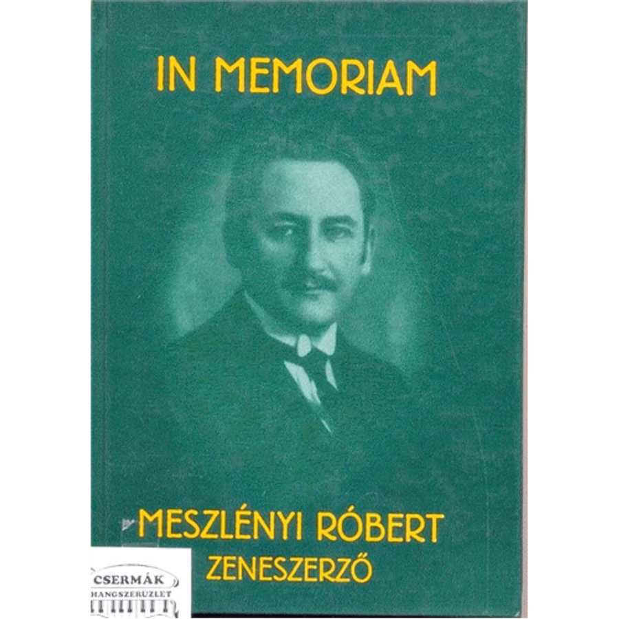 IN MEMORIAM MESZLÉNYI RÓBERT ZENESZERZŐ