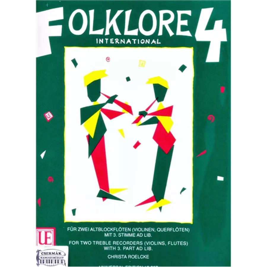 FOLKLORE INTERNATIONAL 4.FÜR ZWEI ALTBLOCKFLÖTEN MIT 3.STIMME AD LIB.