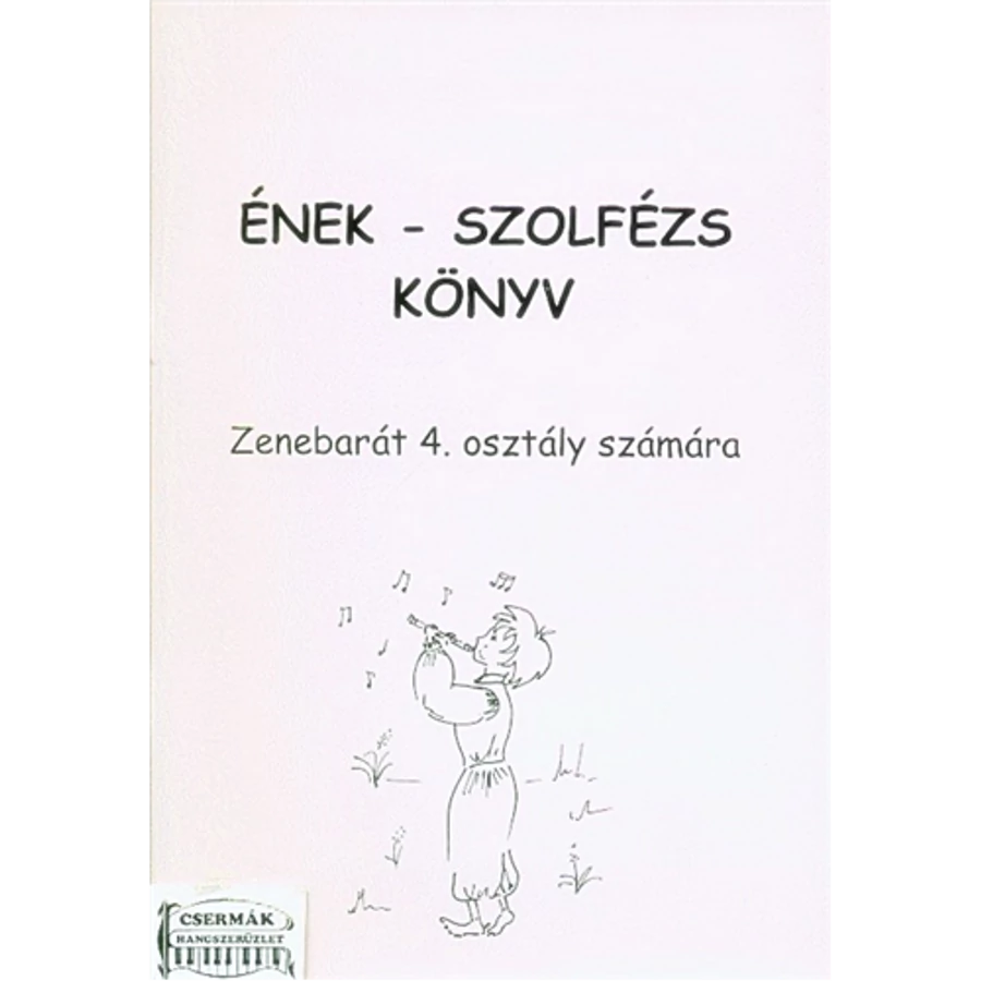 ÉNEK-SZOLFÉZS KÖNYV ZENEBARÁT 4.O.SZÁMÁRA